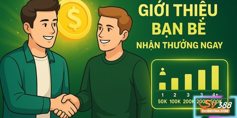 Khuyến mãi giới thiệu bạn bè nhận thưởng hấp dẫn tại SV388